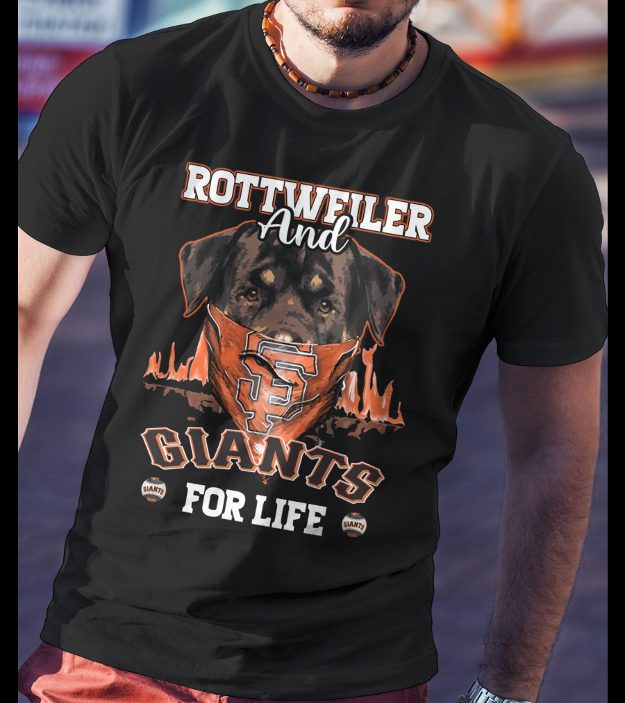 Rottweiler And Giants For Life San Francisco Giants T-Shirt