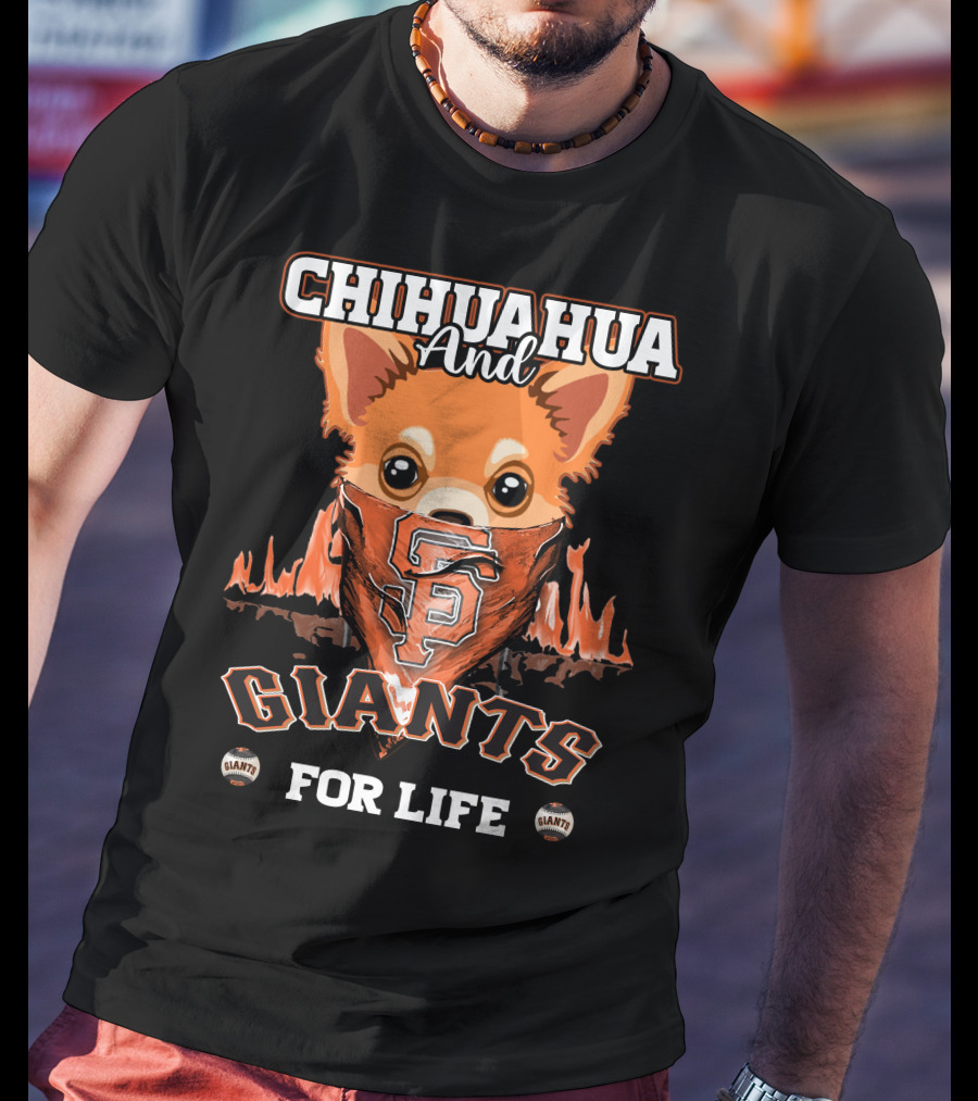 Chihuahua And Giants For Life San Francisco Giants T-Shirt