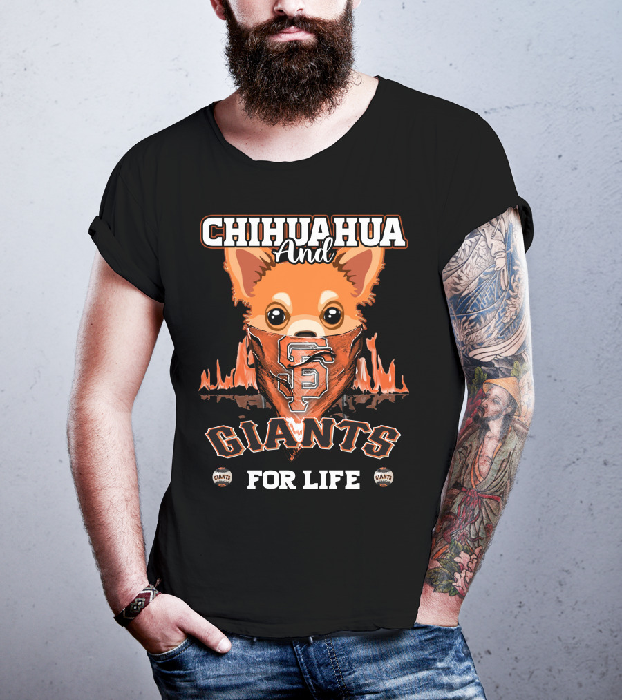 Chihuahua And Giants For Life San Francisco Giants T-Shirt