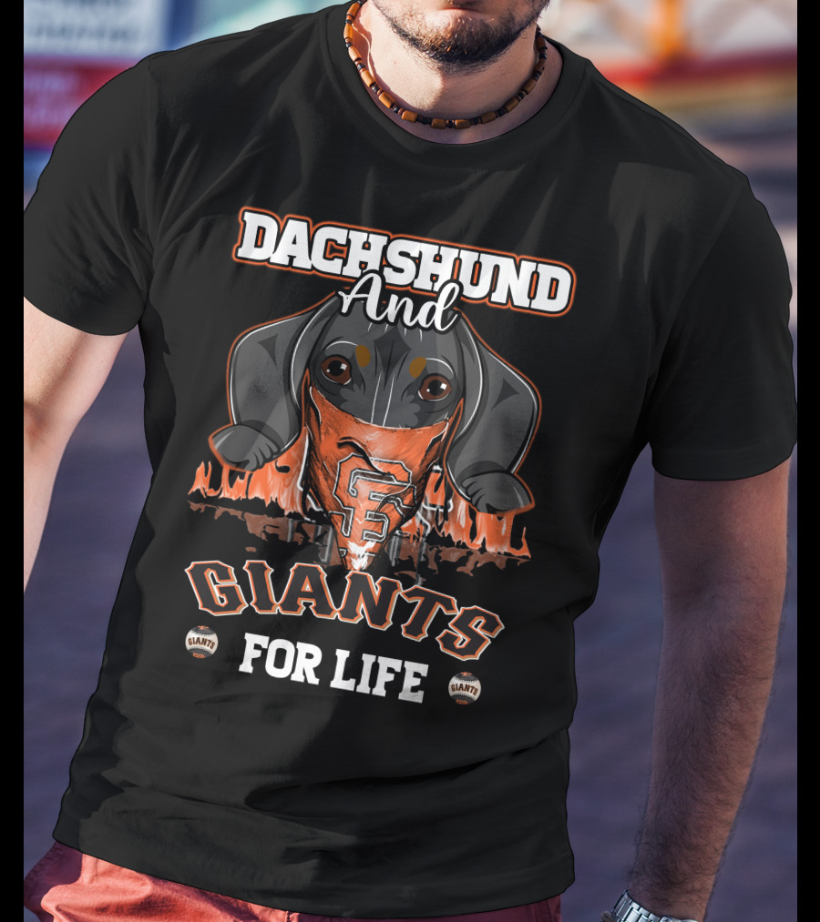 Dachshund And Giants For Life San Francisco T-Shirt