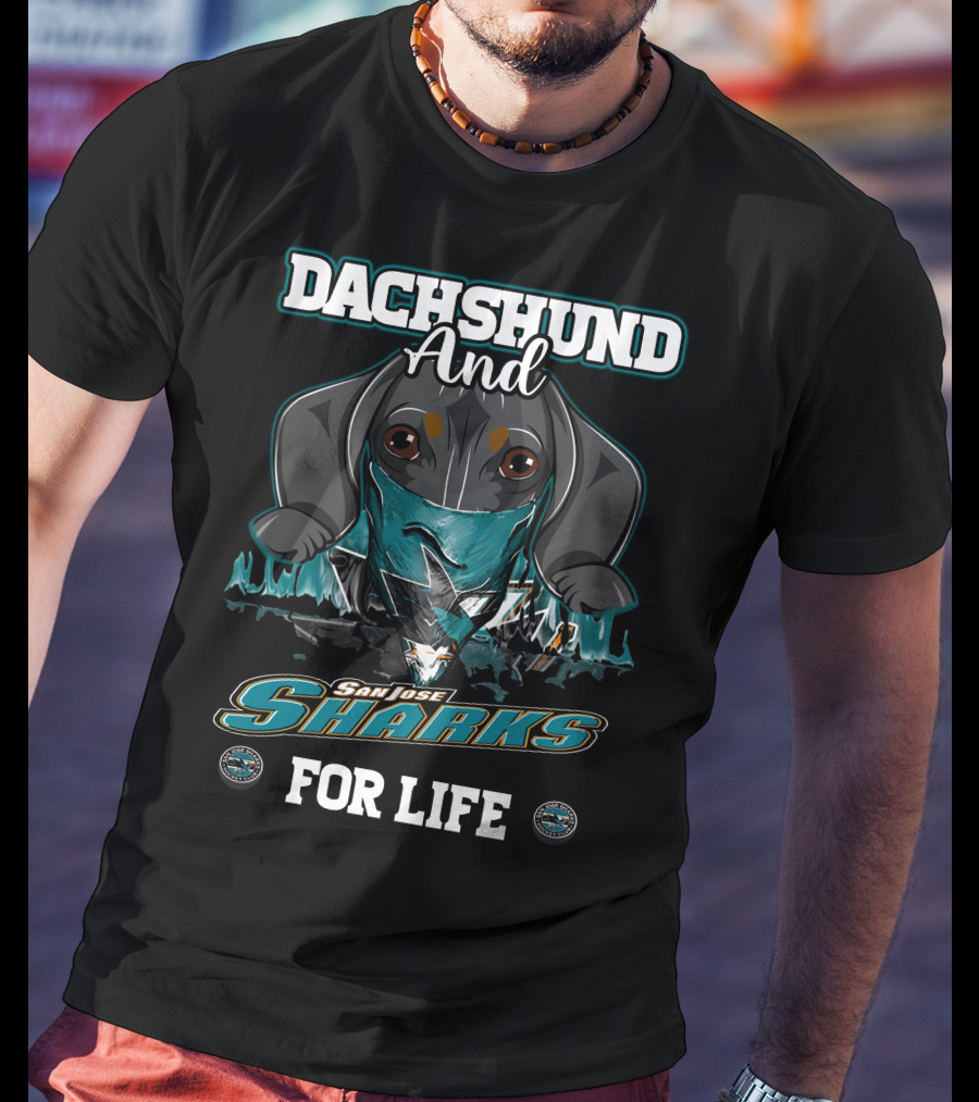Dachshund And San Jose Sharks For Life T-Shirt