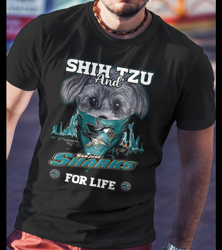 Shih Tzu And San Jose Sharks For Life T-Shirt