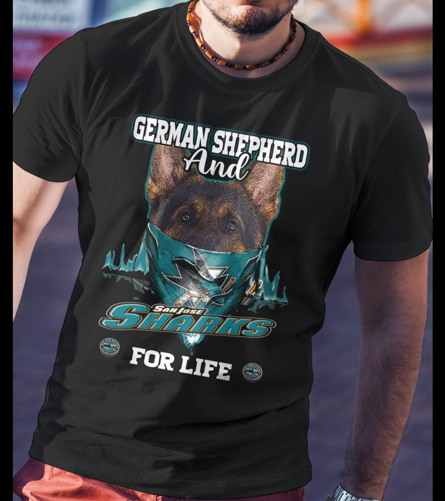 German Shepherd And San Jose Sharks For Life T-Shirt