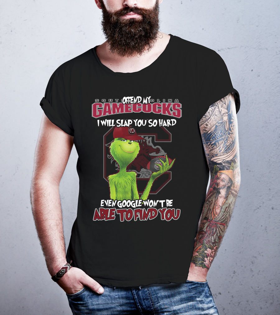 South Carolina Gamecocks Offend Grinch Will Slap You So Hard Google Won't Find You T-Shirt