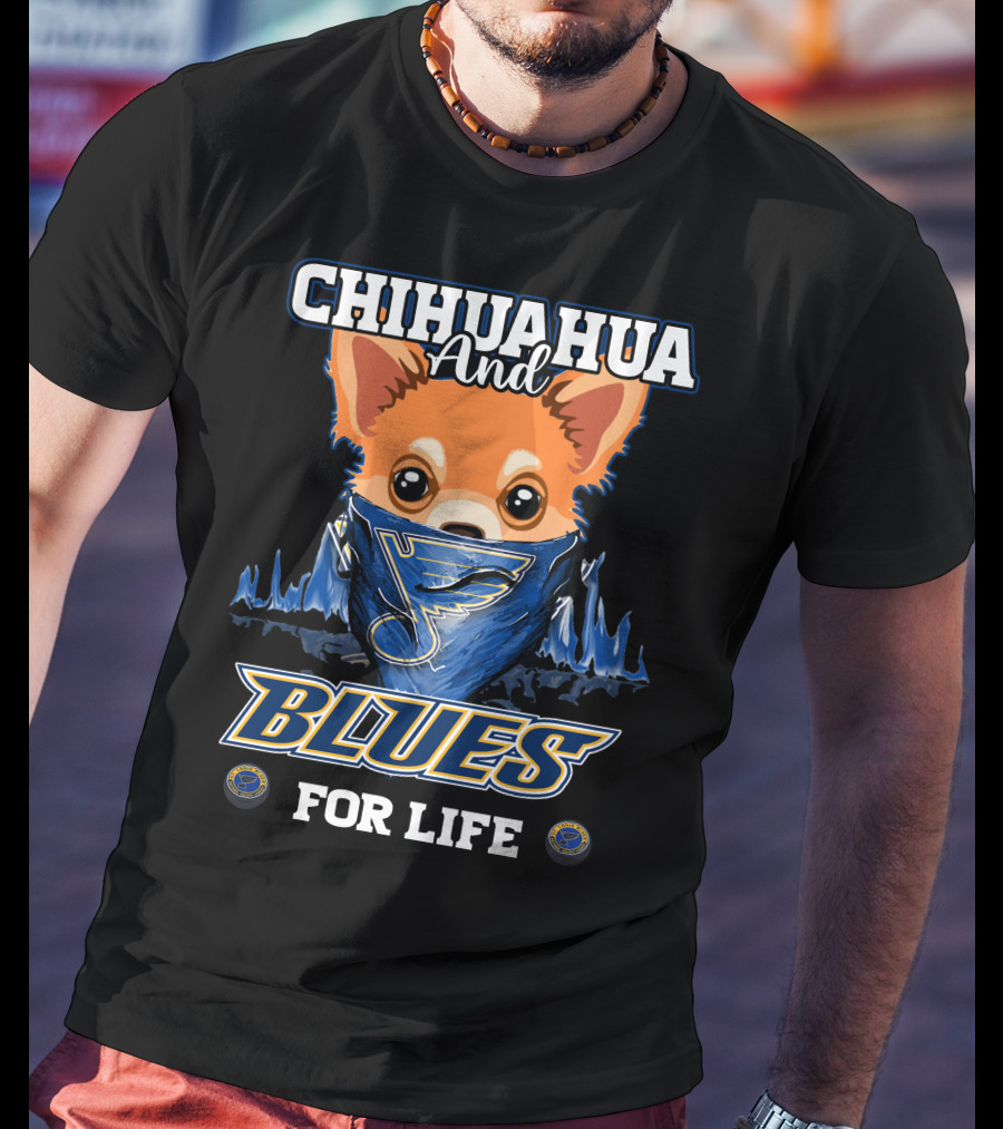 CHIHUAHUA And BLUES FOR LIFE T-Shirt