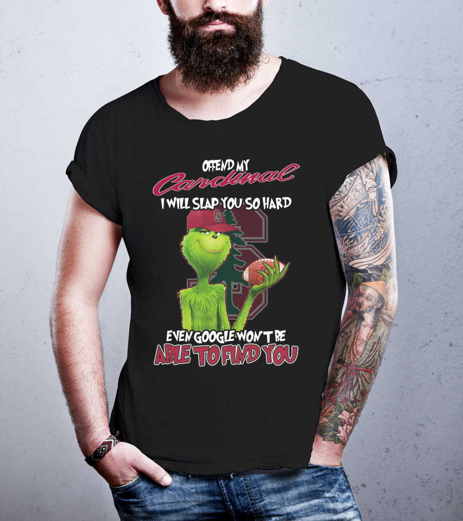 Offend My Cardinal Grinch Stanford Football Humor T-Shirt