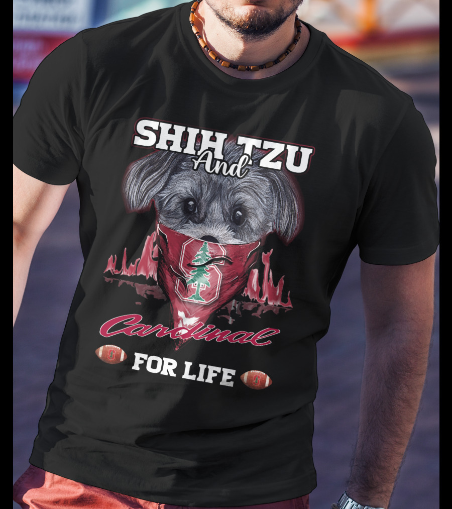 Shih Tzu And Cardinal Stanford For Life T-Shirt