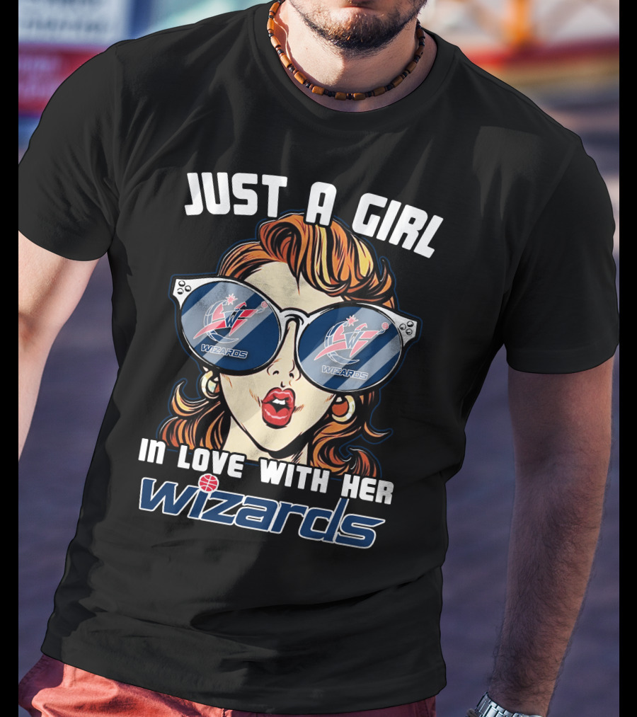 Just A Girl IN Love With Her Washington Wizards T-Shirt