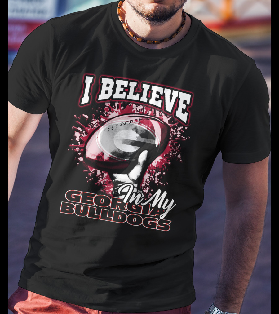 I Believe In My Georgia Bulldogs T-Shirt