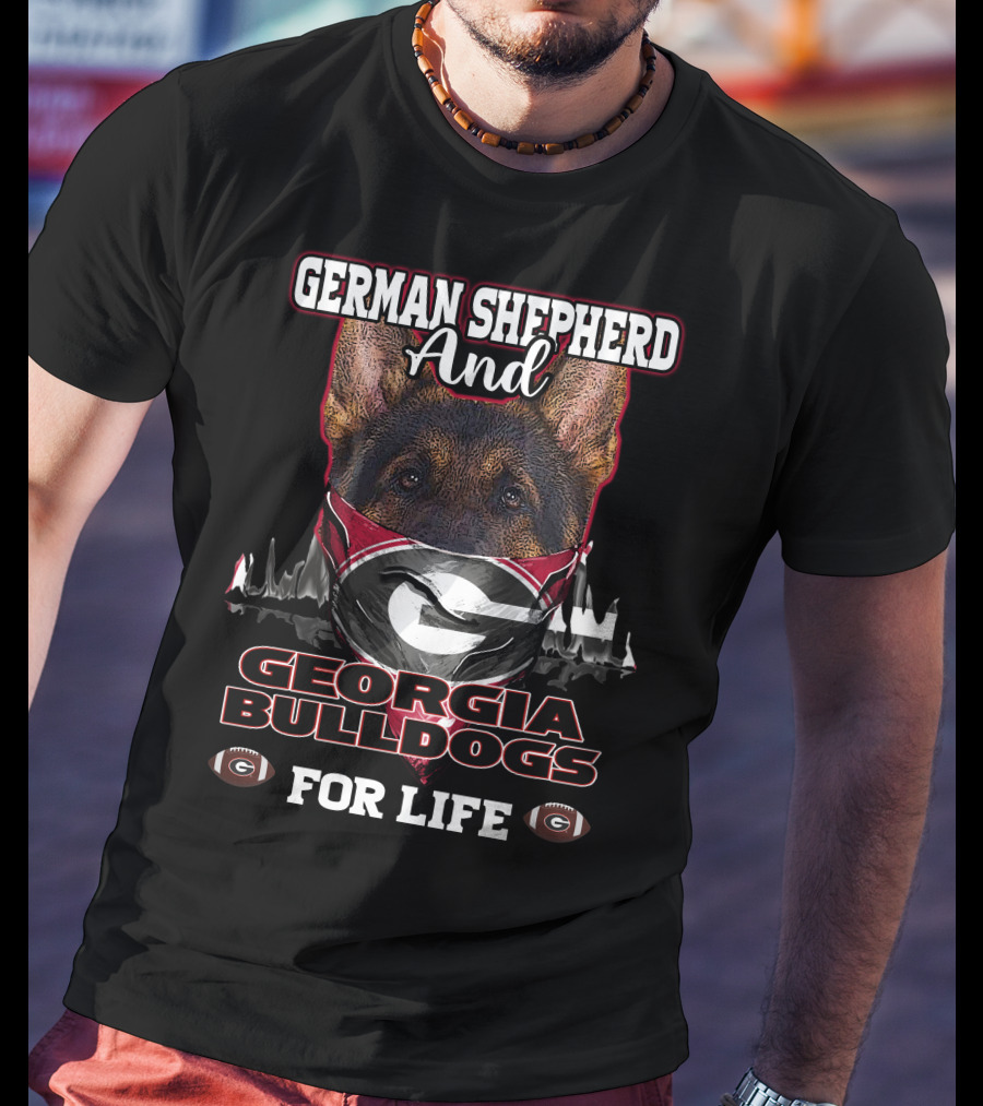German Shepherd And Georgia Bulldogs For Life T-Shirt