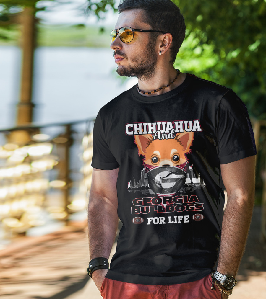 Chihuahua And Georgia Bulldogs For Life T-Shirt