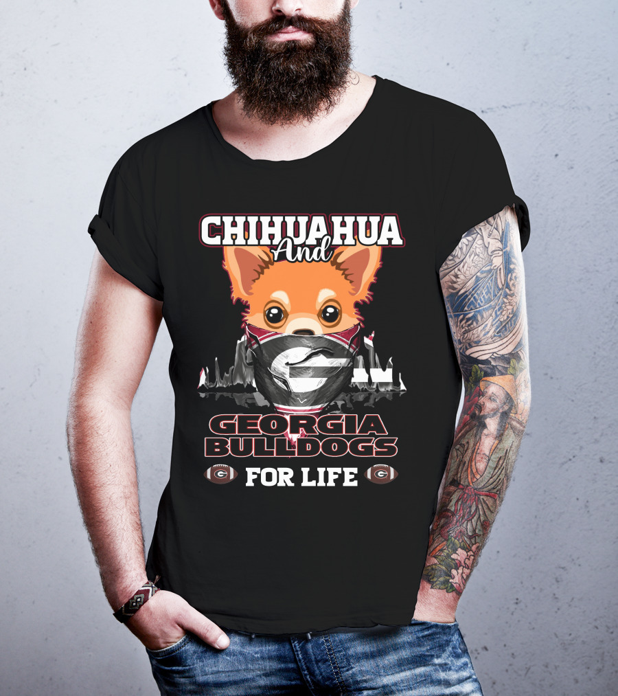 Chihuahua And Georgia Bulldogs For Life T-Shirt