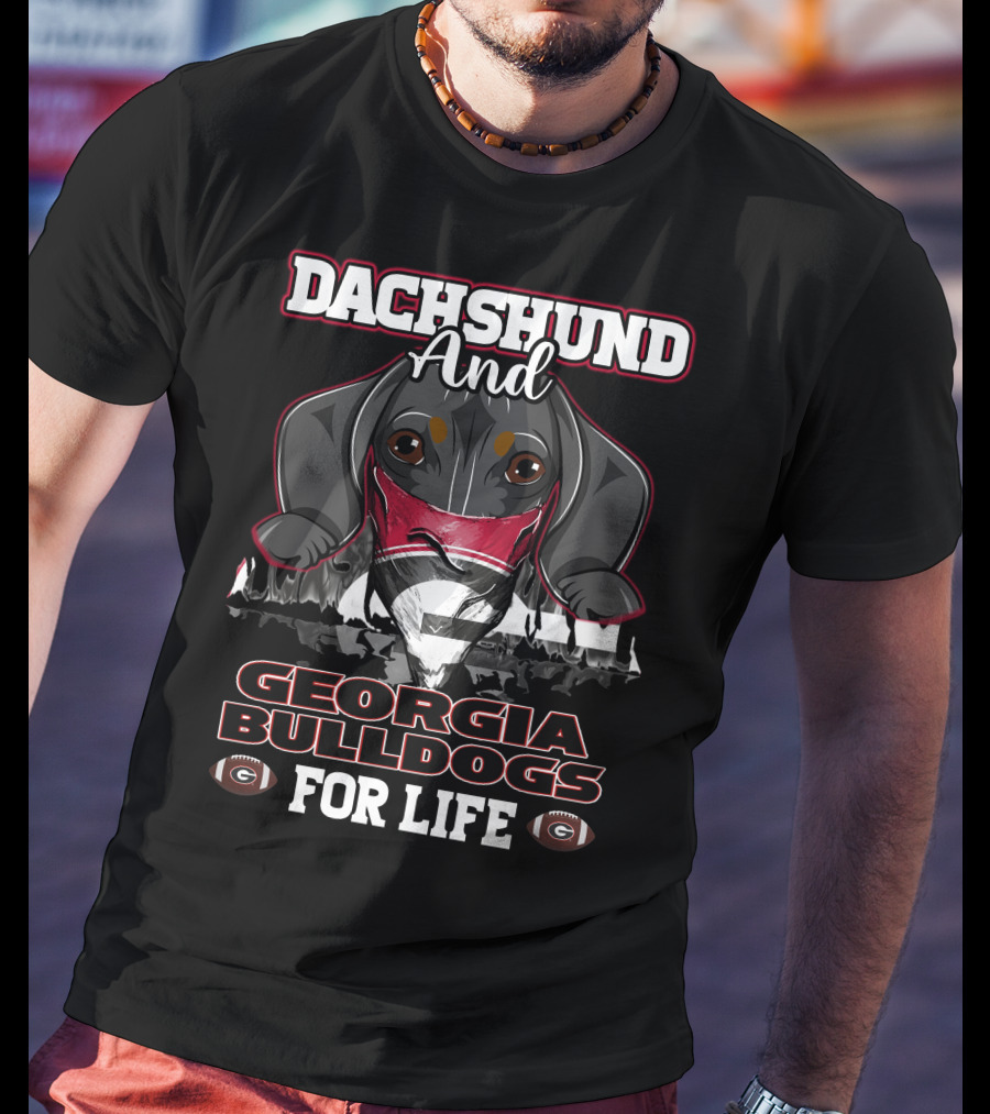Dachshund And Georgia Bulldogs For Life T-Shirt