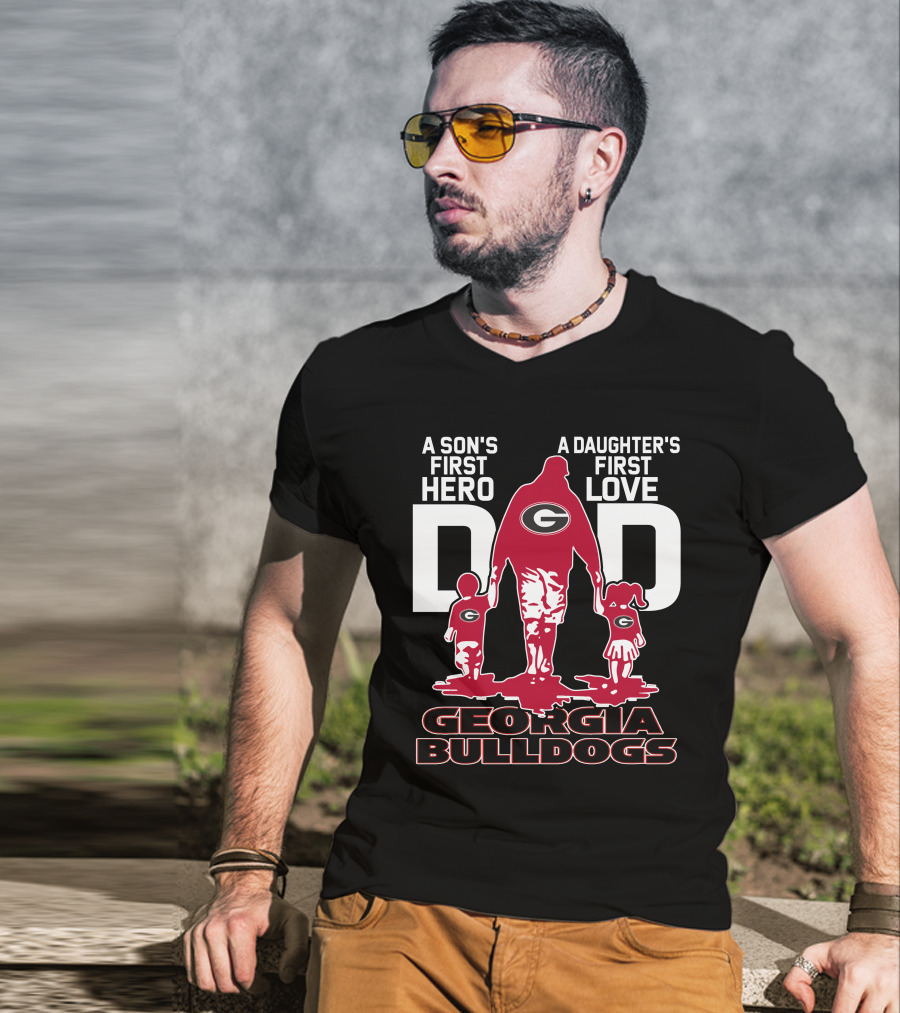 A Son's First Hero A Daughter's First Love Dad Georgia Bulldogs T-Shirt