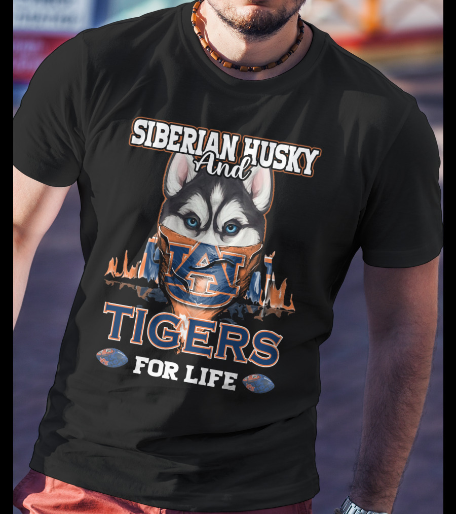 Siberian Husky And Auburn Tigers For Life T-Shirt