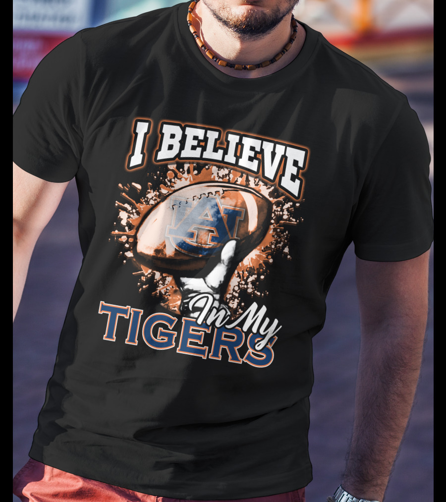 I Believe In My Auburn Tigers Football T-Shirt