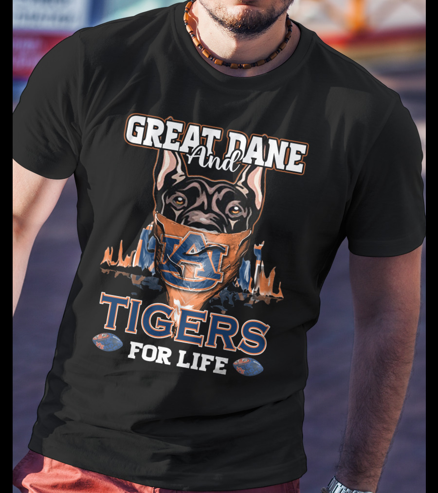 Great Dane And Auburn Tigers For Life T-Shirt