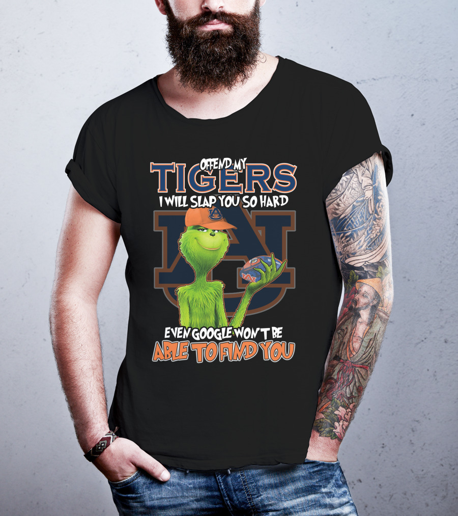 Grinch Offend My Auburn Tigers Even Google Won't Be Able To Find You T-Shirt