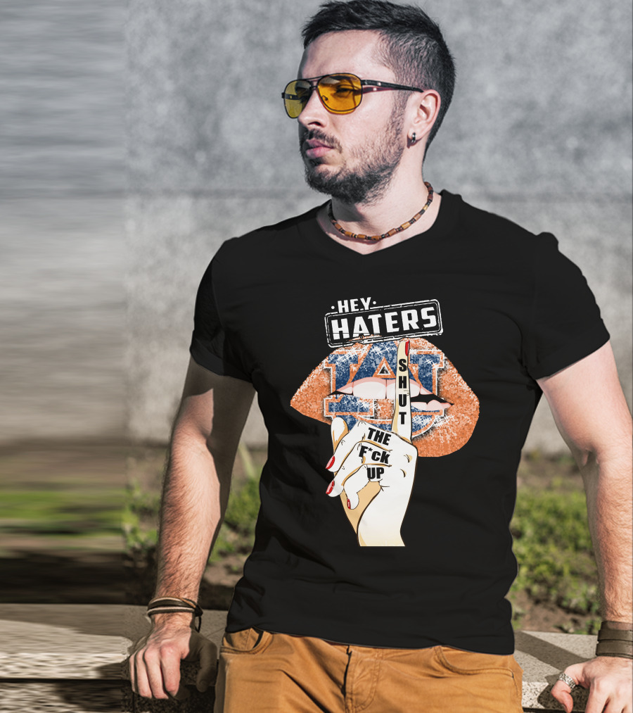 Hey Haters Auburn Tigers Lip Shut Up T-Shirt