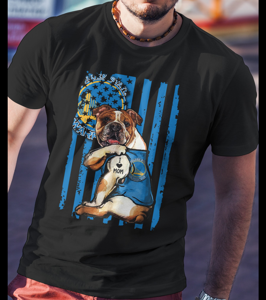 Golden State Warriors Bulldog I Love Mom T-Shirt