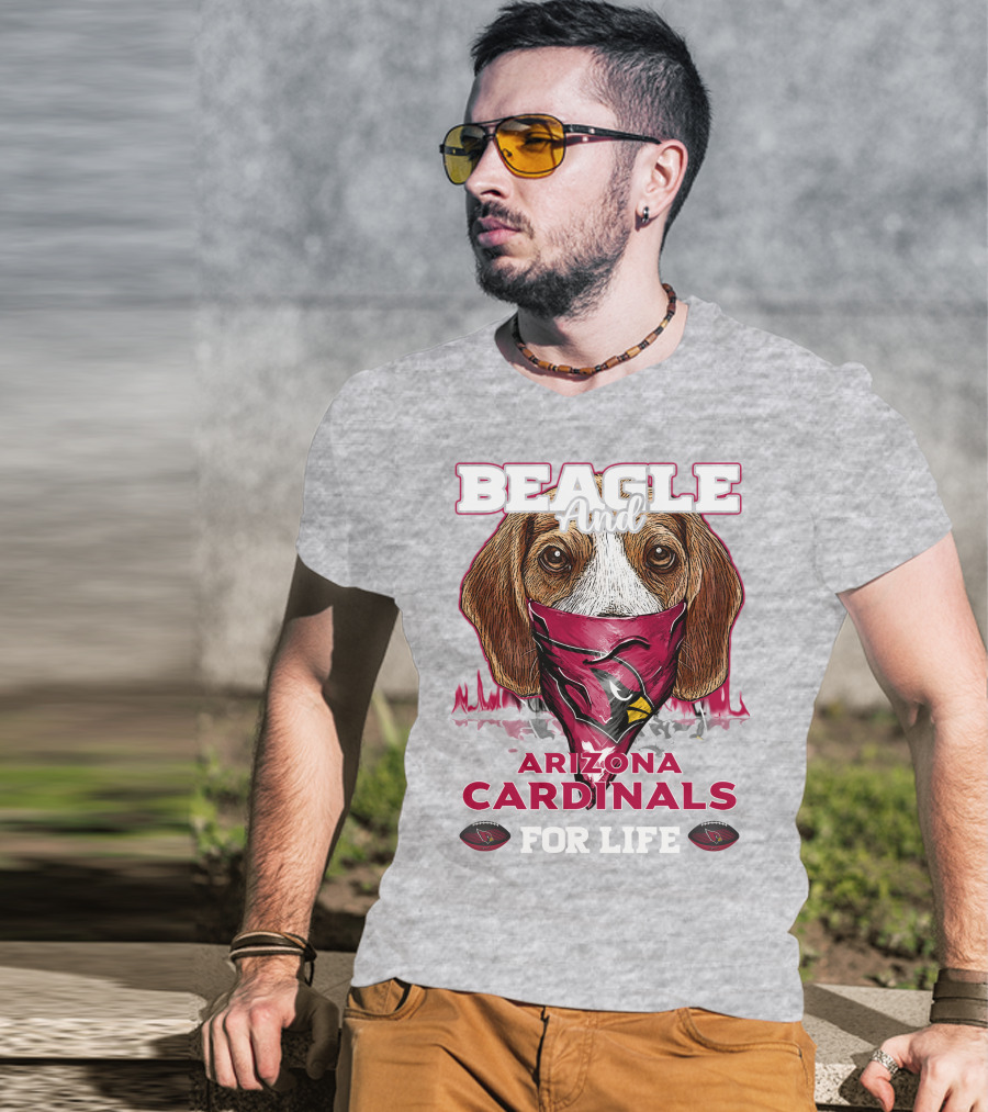 Beagle And Arizona Cardinals For Life T-Shirt