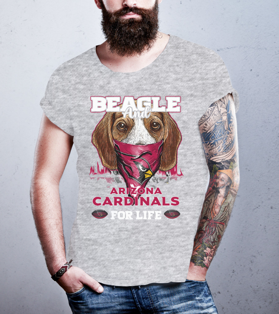 Beagle And Arizona Cardinals For Life T-Shirt