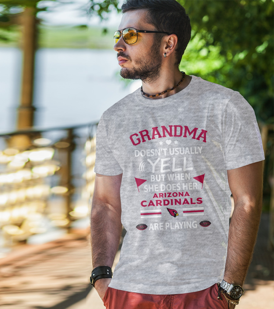 Grandma Doesn't Usually Yell But When She Does Her Arizona Cardinals Are Playing T-Shirt