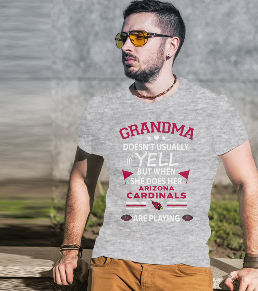 Grandma Doesn't Usually Yell But When She Does Her Arizona Cardinals Are Playing T-Shirt