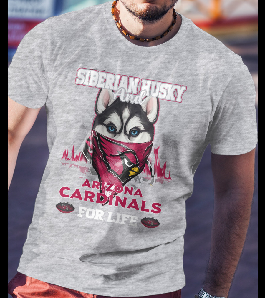 Siberian Husky And Arizona Cardinals For Life T-Shirt