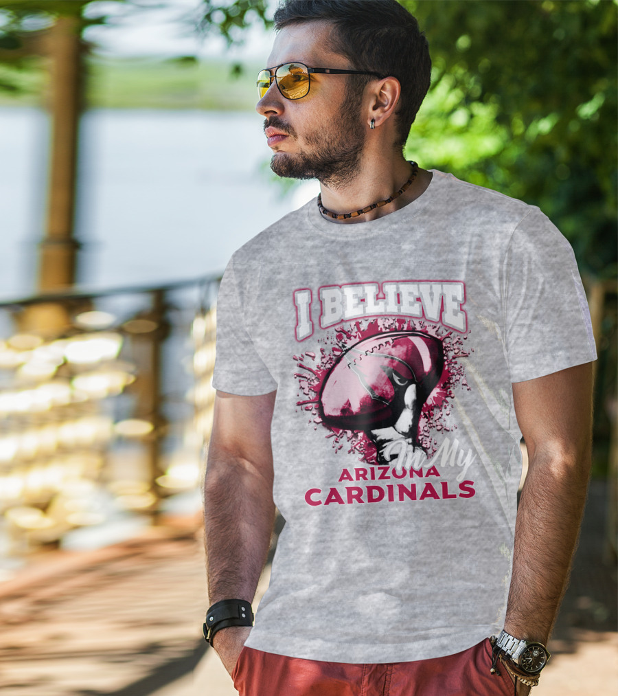 I Believe In My Arizona Cardinals T-Shirt