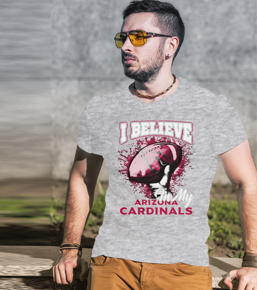 I Believe In My Arizona Cardinals T-Shirt