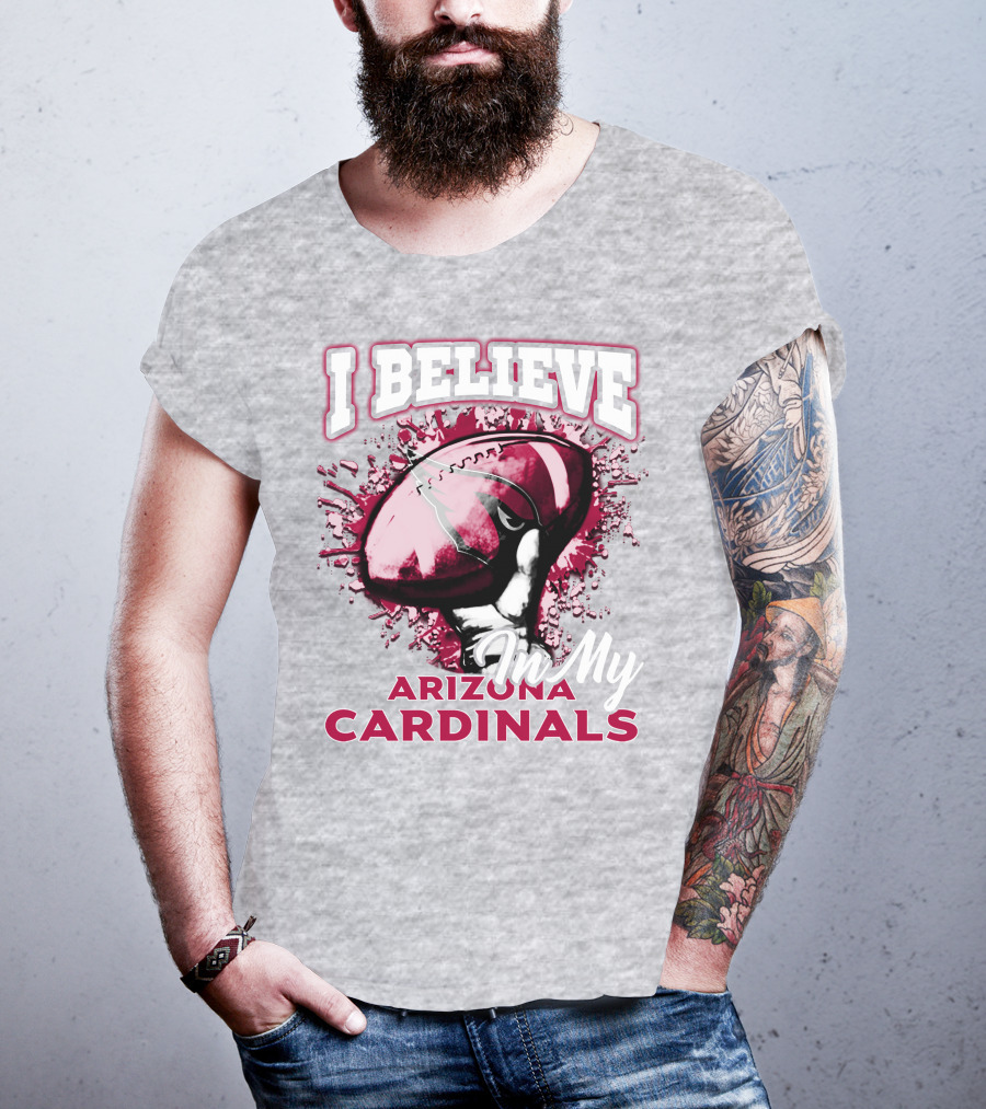 I Believe In My Arizona Cardinals T-Shirt