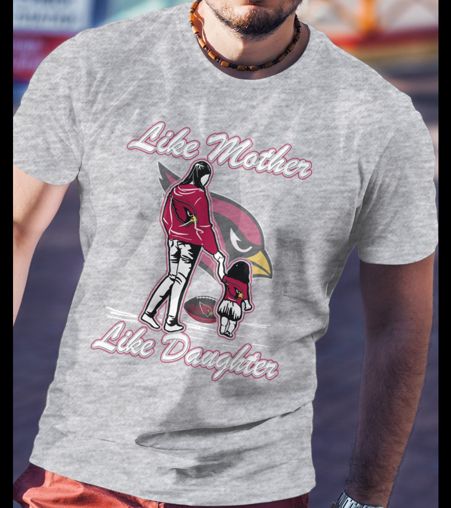 Like Mother Like Daughter Arizona Cardinals T-Shirt