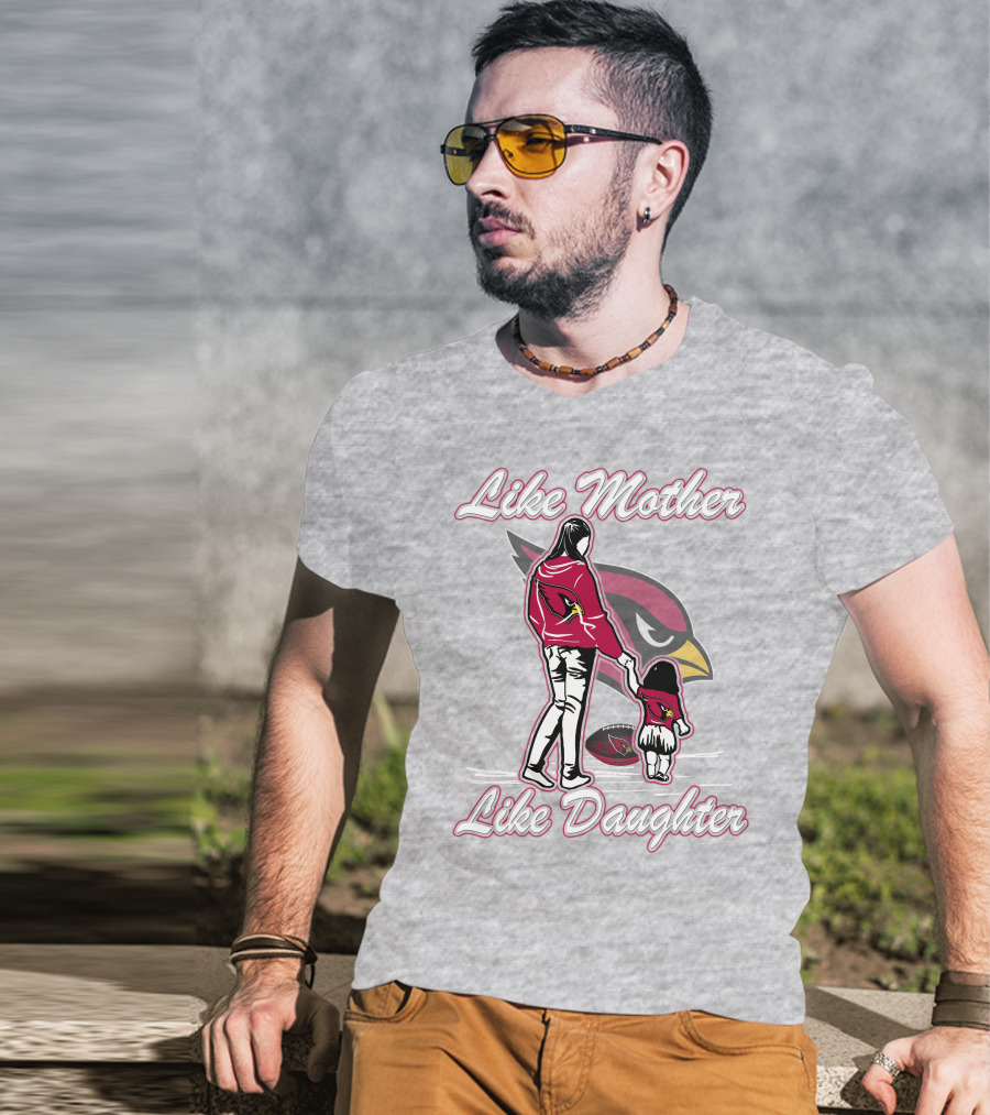 Like Mother Like Daughter Arizona Cardinals T-Shirt