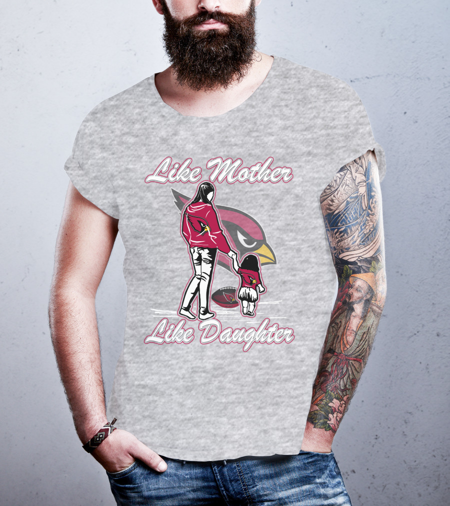 Like Mother Like Daughter Arizona Cardinals T-Shirt