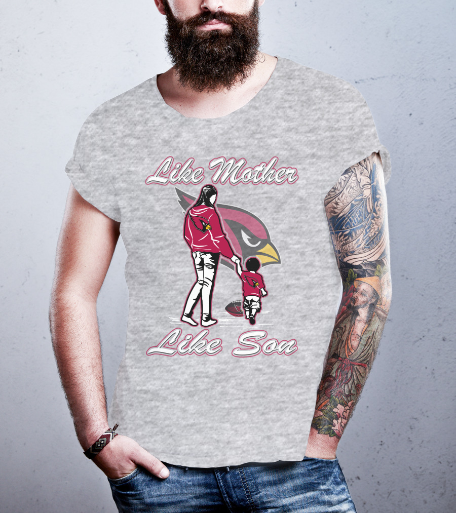 Like Mother Like Son Arizona Cardinals T-Shirt