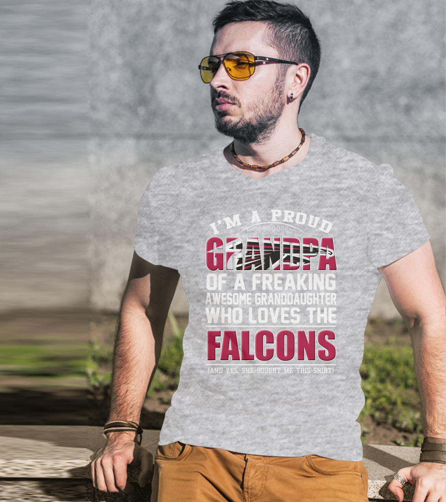I'm A Proud Grandpa Of A Freaking Awesome Granddaughter Who Loves The Falcons T-Shirt