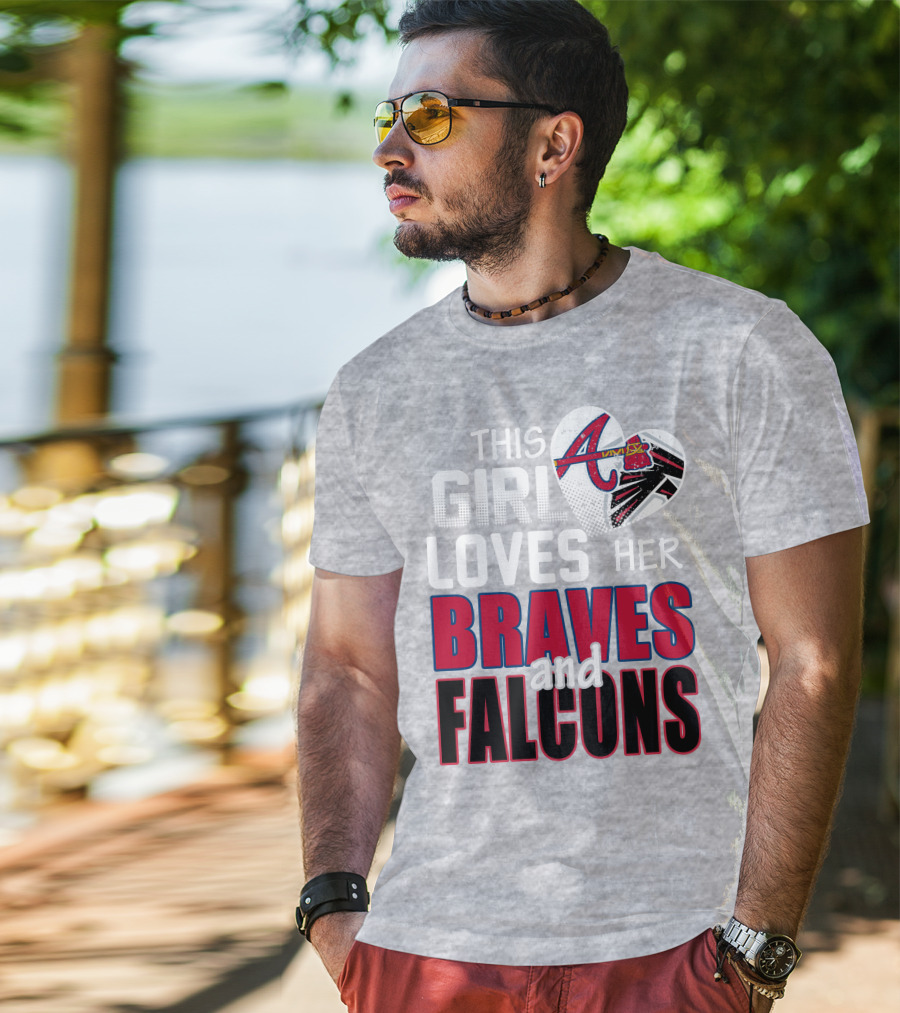 This Girl Loves Her Braves And Falcons T-Shirt