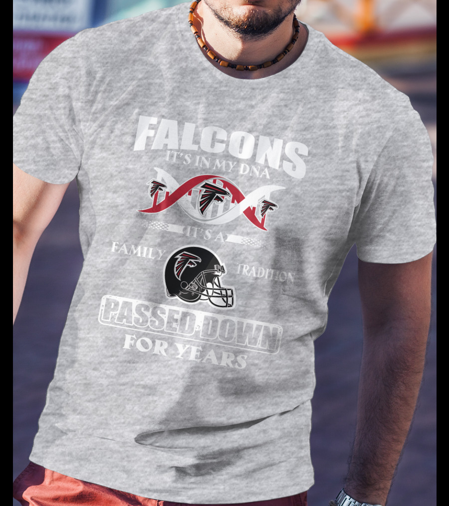 Falcons It's In My Dna Family Tradition Passed Down For Years T-Shirt