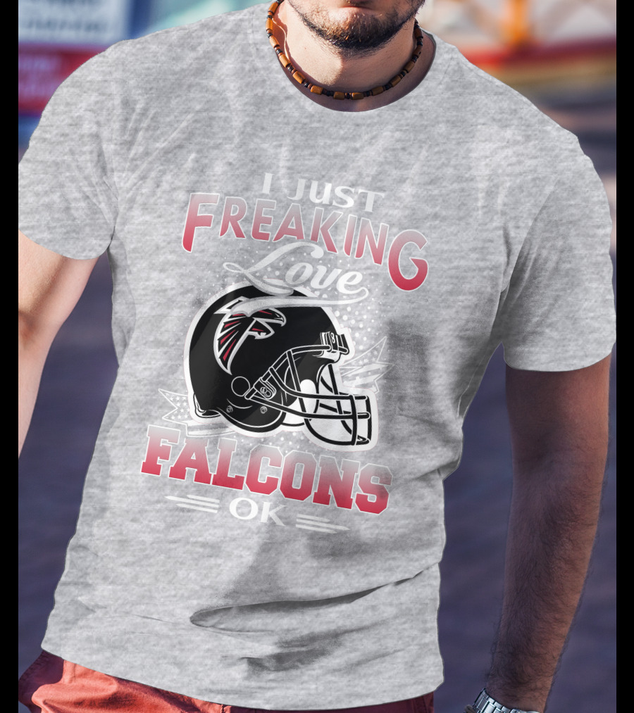 I Just Freaking Love Atlanta Falcons Ok T-Shirt