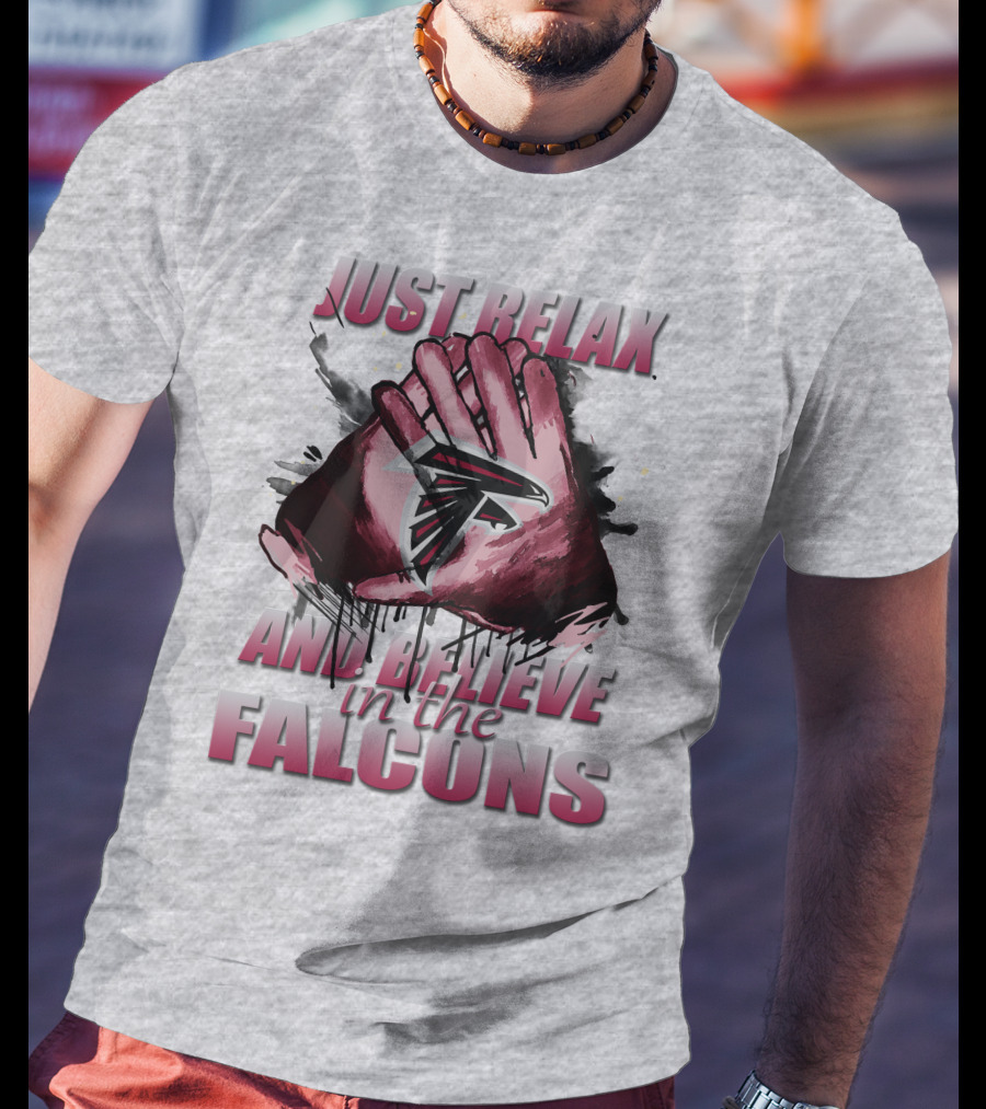 Atlanta Falcons Just Relax And Believe T-Shirt