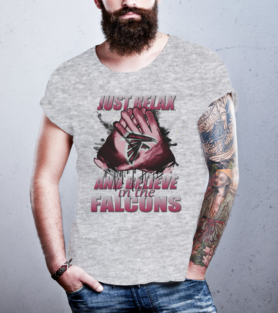 Atlanta Falcons Just Relax And Believe T-Shirt
