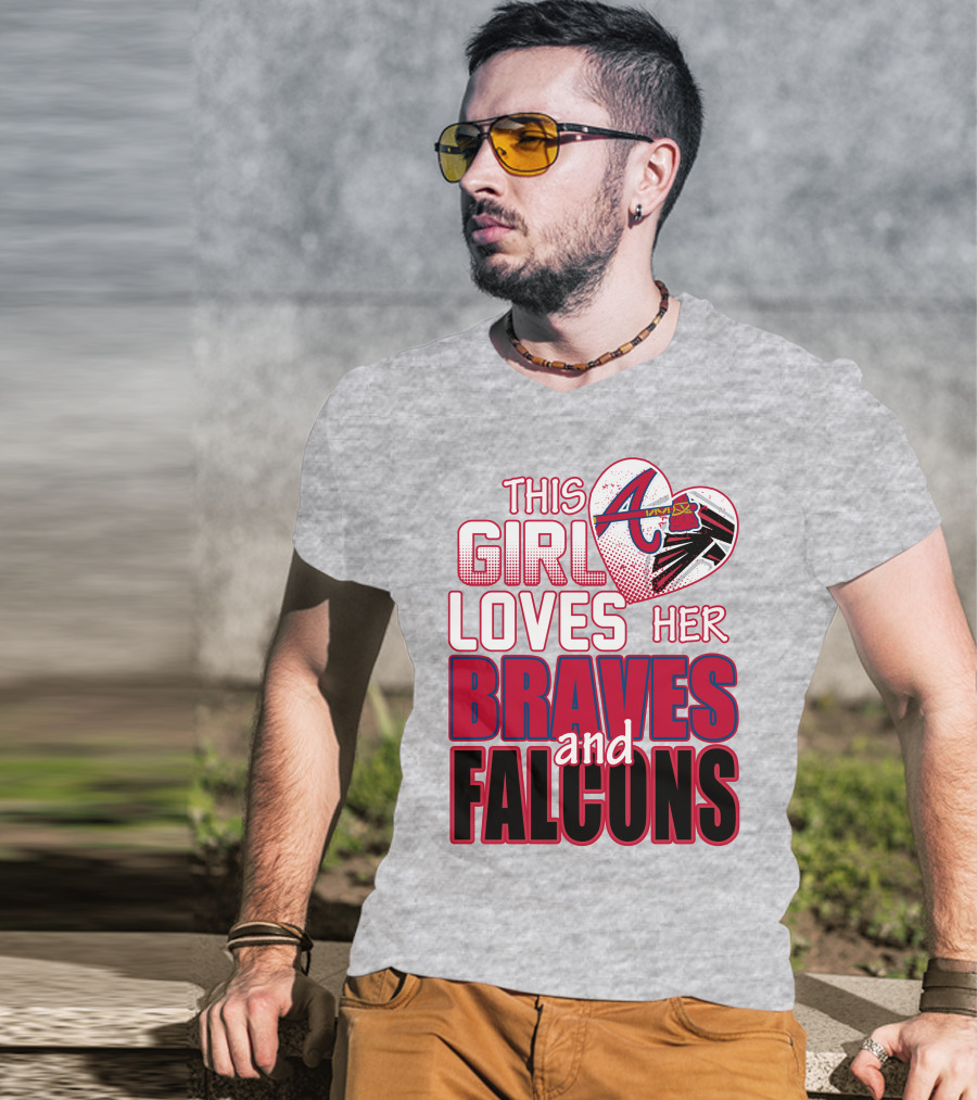 This Girl Loves Her Atlanta Braves And Falcons T-Shirt