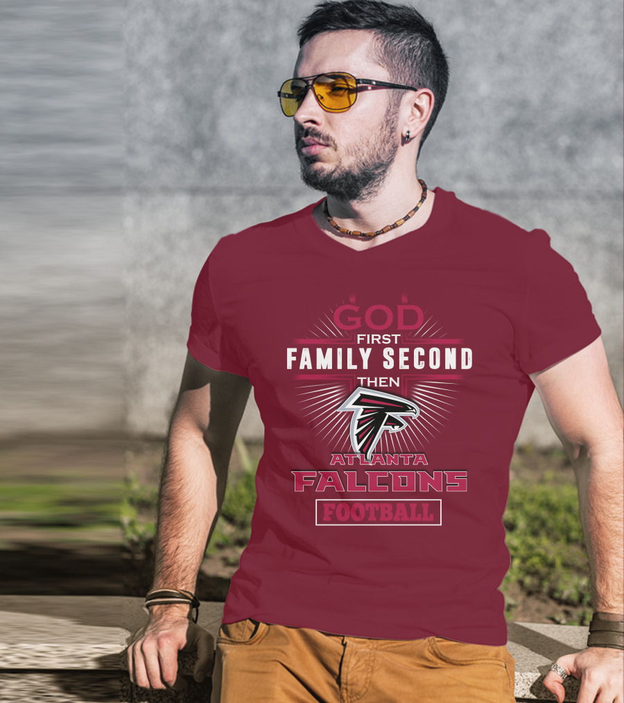 God First Family Second Then Atlanta Falcons Football T-Shirt