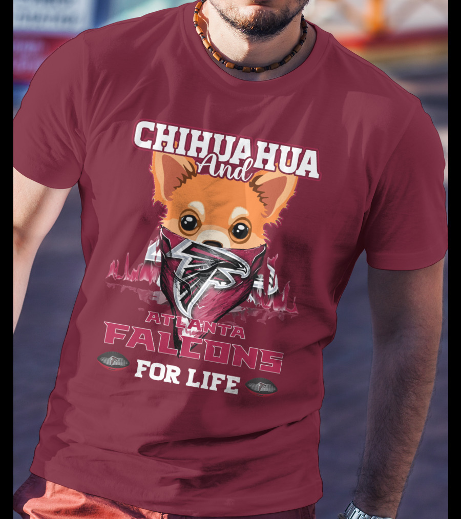 Chihuahua And Atlanta Falcons For Life T-Shirt