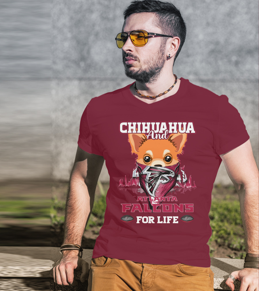 Chihuahua And Atlanta Falcons For Life T-Shirt