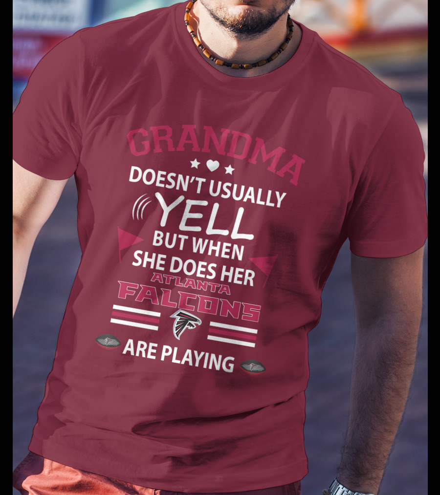Grandma Doesn't Usually Yell But When She Does Her Atlanta Falcons Are Playing T-Shirt