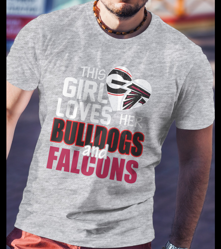 This Girl Loves Her Bulldogs And Falcons T-Shirt