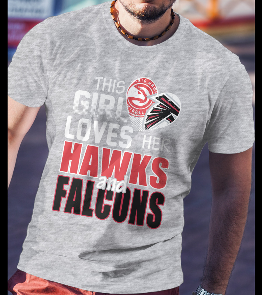 This Girl Loves Her Hawks And Falcons Basketball Football Fan T-Shirt