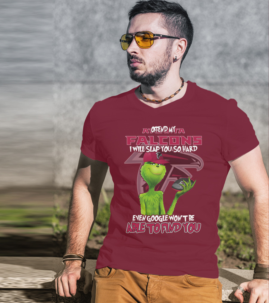 Atlanta Falcons Offend My Grinch Slap You So Hard Even Google Won't Be Able To Find You T-Shirt